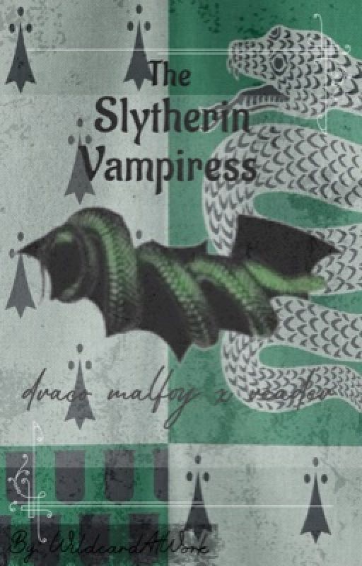 The Slytherin Vampiress (Draco x Reader) UNFINISHED by WildcardAtWork