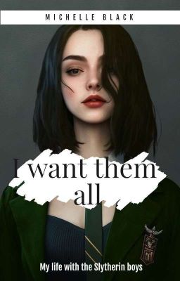 I want them all - Life with the Slytherin Boys cover