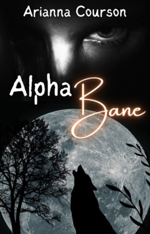 Alpha Bane (Werewolf Romance) (Bane: 1) (FINISHED) (2023) by aricoursonwriting