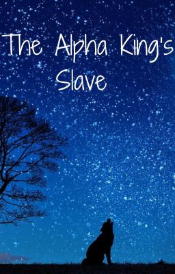 The Alpha King's Slave (Book 2 Of The Regal Eclipse Pack Series) cover