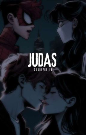 Judas | SPIDERMAN AU by SuarezHelio