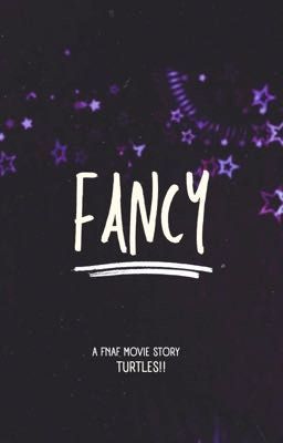 FANCY *•.' 𝐅𝐍𝐀𝐅 𝐌𝐎𝐕𝐈𝐄. cover