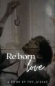 Reborn love  by thv_airaaV