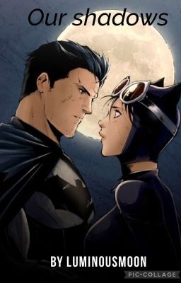 Our Shadows [18 ] Batman × Catwoman (TDT Pt 2) cover