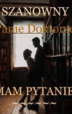 Szanowny Panie Doktorze, mam pytanie. cover