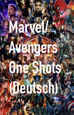 Marvel//Avengers One Shots [Deutsch] by xCitrin