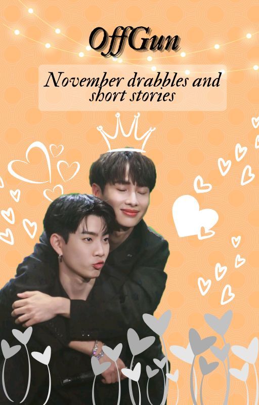 OffGun November Collection of Drabbles 2023 by Ilsensei