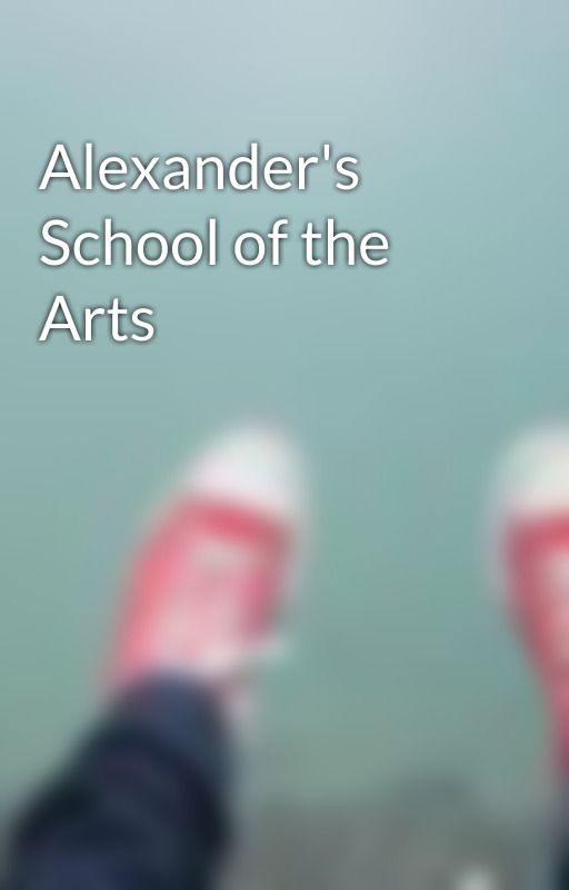 Alexander's School of the Arts by OllieBlake