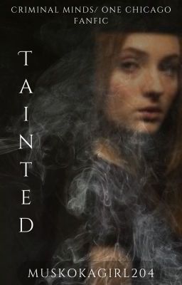 Tainted (Criminal Minds / One Chicago FanFic) cover