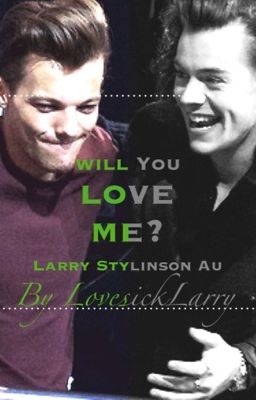 Will You Love Me? Larry Stylinson AU (Completed) cover