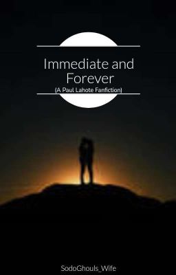 Immediate And Forever (A Paul Lahote Fanfiction) cover