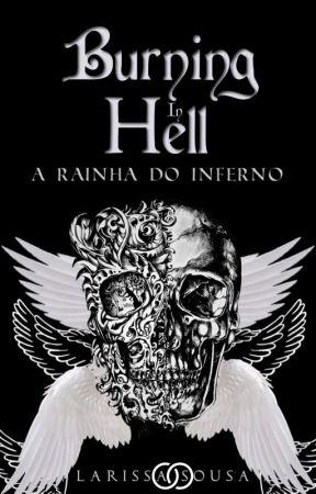 Burning In Hell: A Rainha do Inferno (Livro II) by Larissa_Sousa28