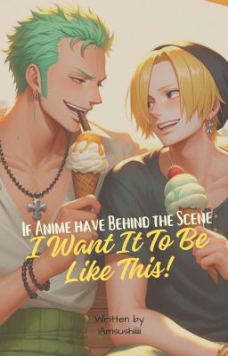 If Anime have Behind the Scene, I Want it to Be Like This!  cover