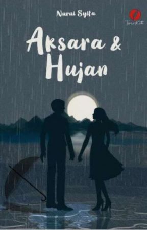 Aksara & Hujan (TERBIT) by NurulSyifa483