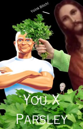 You X Parsley by Kinky_BOI123