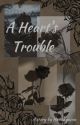 A Heart's Troubles by Harunyason