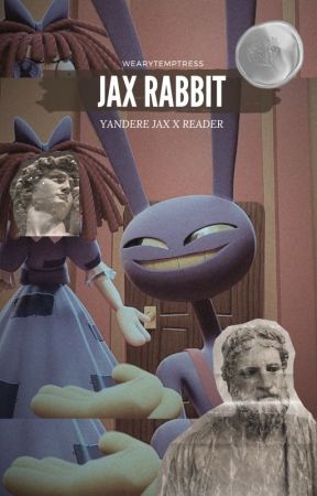 Jax Rabbit [Yandere Jax X Reader] by WearyTemptress