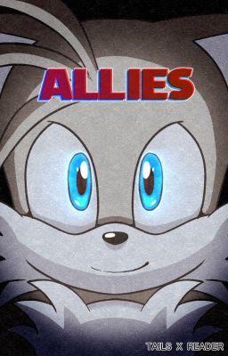 Allies (Tails x Reader) Book 2 cover