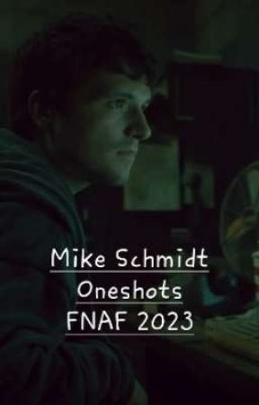 Mike Schmidt : Oneshots - FNAF 2023 by Cookie874