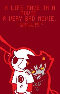 A Life Made In A Movie. A Very Bad Movie [DAVEKAT] cover