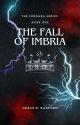 The Fall Of Imbria (The Fendara Series. Book One) by Grace_K_Radford