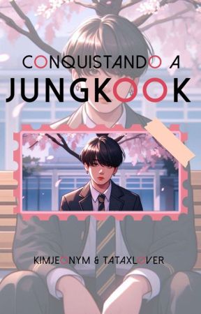 Conquistando a Jungkook ᵀᴬᴱᴷᴼᴼᴷ by KimJeon_YM31