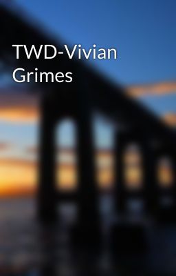 TWD-Vivian Grimes cover