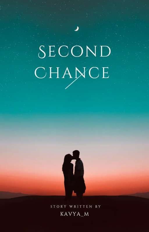 Second Chance  by Kavya_Motiramani