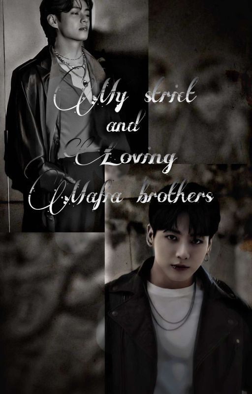 My Strict And Loving Mafia Brothers by zoned_out_world_UwU