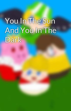 You In The Sun And You In The Dark by GFrisk