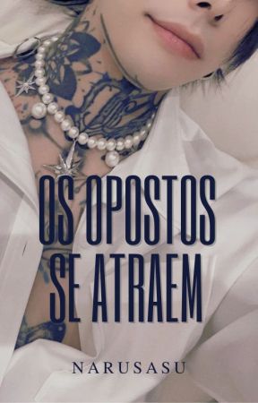 Os opostos se atraem - NaruSasu by _halaziia