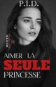 Amour Series #2 : Aimer La Seule Princesse [COMPLETED] by PrettyInDark9