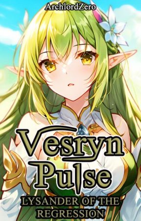 Vesryn Pulse: Lysander of the Regression by ArchlordZero