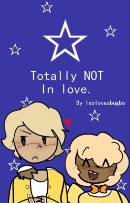 Totally NOT In love. (Comedy gold/Tropheesy) cover