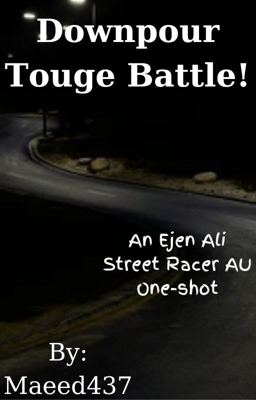 Downpour Touge Battle! (Ejen Ali Street Racer AU) by maeed437