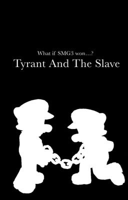 Tyrant And The Slave (A SMG34 Fic) cover