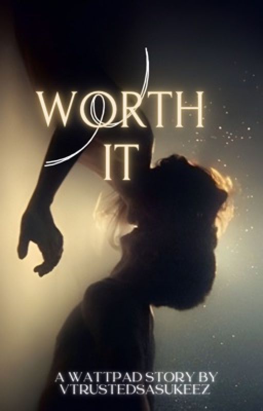 Worth It  by VTRUSTEDSASUKEEZ