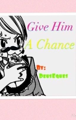 Give Him a Chance (StingLu Fanfiction; Completed!) cover