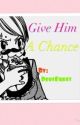 Give Him a Chance (StingLu Fanfiction; Completed!) by NeptunesFinger