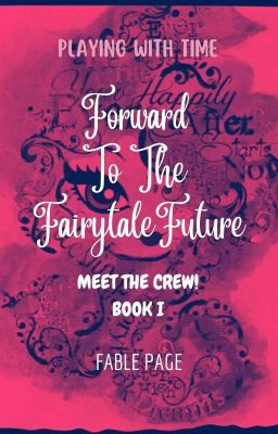 Forward To The Fairytale Future: Meet The Crew! (Book I) cover