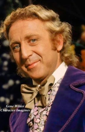 Gene Wilder | Character Imagines by rosesloveletters