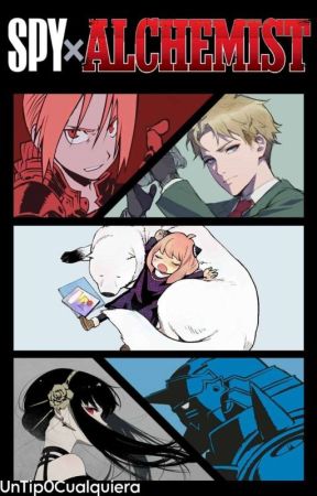 Spy ✕ Alchemist [Fullmetal Alchemist ✕ Spy x Family] by UnTip0Cualquiera