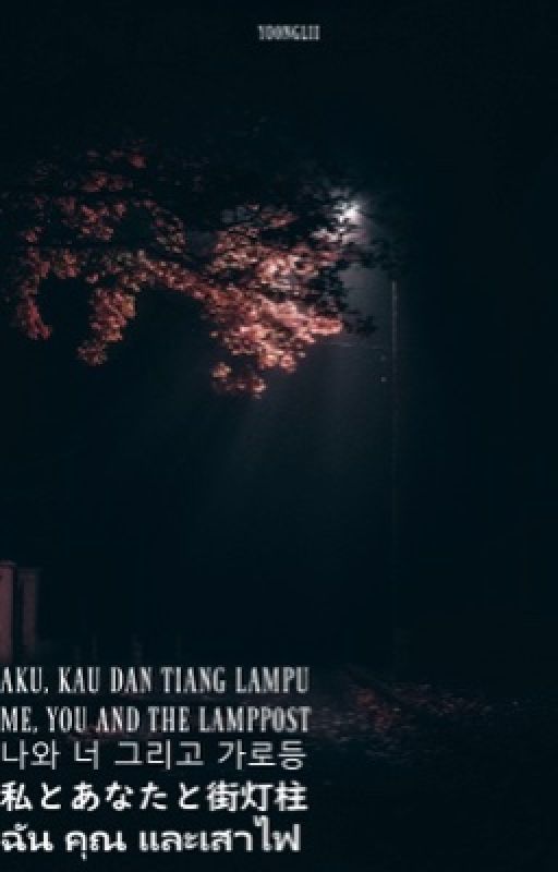 Aku, Kau dan Tiang Lampu by wishingovermoon