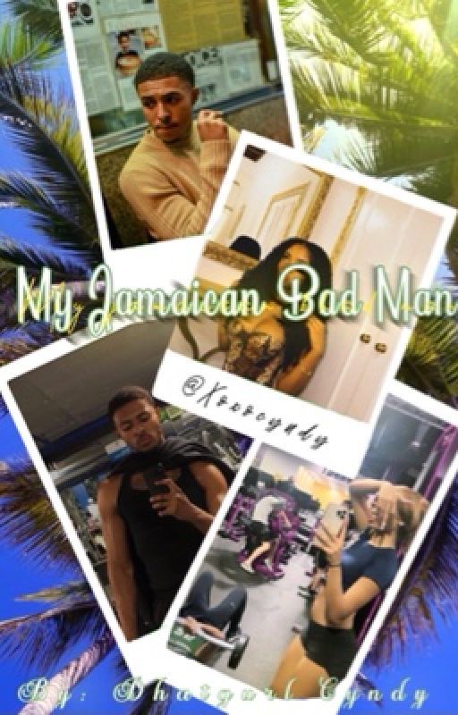 My Jamaican Bhad Man [Under Editing] by ViVi_loveink