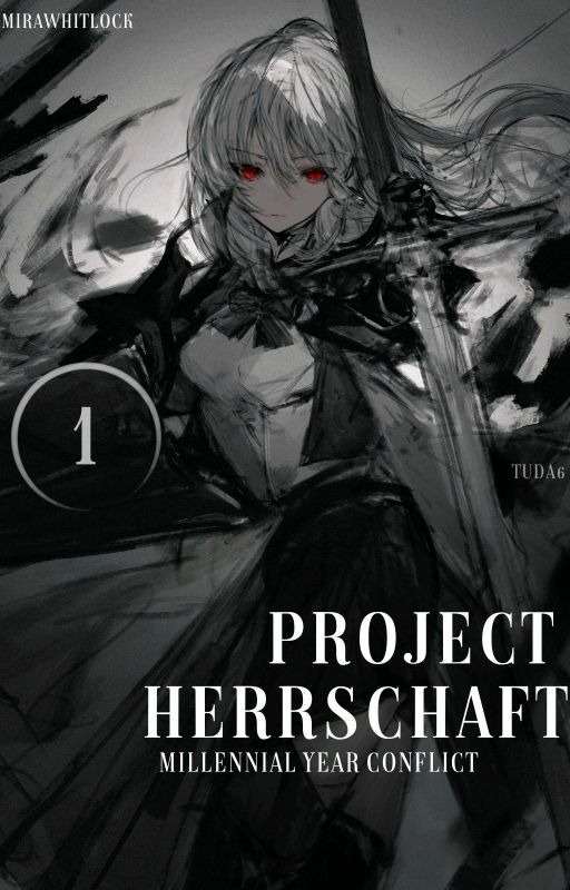 Project Herrschaft: Millennial Year Conflict by MiraWhitlock