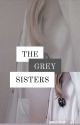 The Grey sisters// J.Avery by privetewrighter