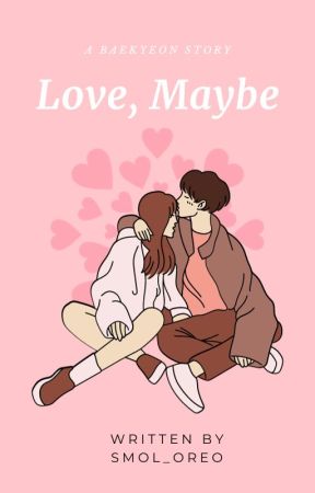 Love, Maybe | BaekYeon by smol_oreo