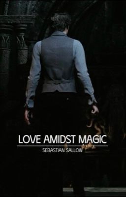 Love Amidst Magic (Y/N x Sebastian Sallow) cover