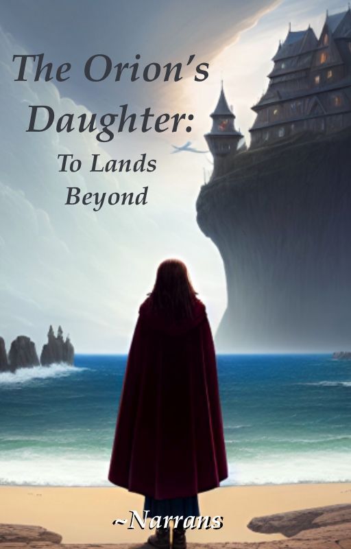 The Orion's Daughter : To Lands Beyond by Narrans