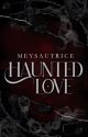 Haunted Love by meysautrice